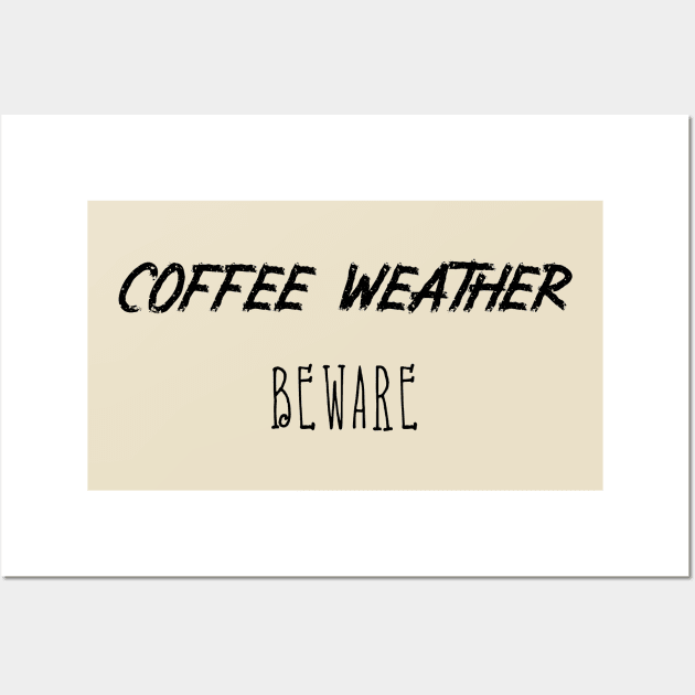 Coffee Weather Quote Wall Art by Michael's Art